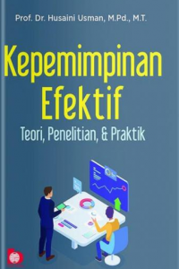 Kepemimpinan Efektif : teori, penelitian, & praktik