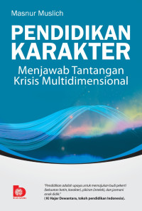 Pendidikan Karakter: Menjawab Tantangan Krisis Multidimensional