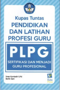 Kupas Tuntas Pendidikan Dan Latihan Profesi Guru