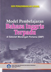 Model Pembelajaran Bahasa Inggris Terpadu di Sekolah Menengah Pertama (SMP)