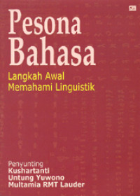 Pesona Bahasa : langkah awal memahami linguistik