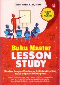 Buku Master Lesson Study : Panduan Lengkap Membentuk Profesionalitas Guru dalam Kegiatan Pembelajaran