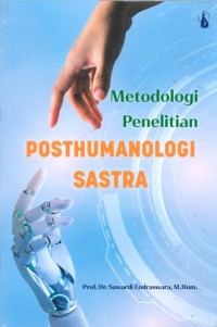 Posthumanologi Sastra: Metodologi Penelitian