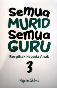 Semua Murid Semua Guru: berpihak kepada anak