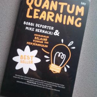 Quantum learning=Membiasakan belajar nyaman dan menyenangkan  cet. 2