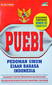 Pedoman Umum Ejaan bahasa Indonesia (PUEBI): dfilengkapi contoh penggunaan dalam kalimat pegangan wajib bagi pelajar, mahasiswa dan, umum