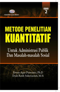 Metode Penelitian Kuantitatif : Untuk Administrasi Publik dan Masalah-masalah Sosial.