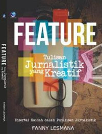 Feature : Tulisan Jurnalistik yang Kreatif