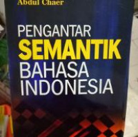 Pengantar Semantik bahasa Indonesia