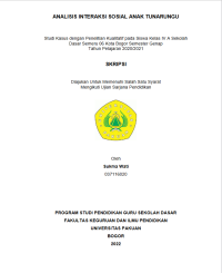 Analisis Interaksi Sosial Anak Tunarungu : Studi Kasus dengan Penelitian Kualitatif pada Siswa Kelas IV A Sekolah Dasar Semeru 06 Kota Bogor Semester Genap Tahun Pelajaran 2020/2021.