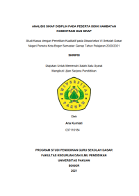 Analisis Sikap Disiplin Pada Peserta Didik Hambatan Konsentrasi dan Sikap : Studi Kasus dengan Penelitian Kualitatif pada Siswa Kelas VI SDN Perwira Kota Bogor Semester Genap Tahun Pelajaran 2020/2021.