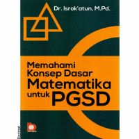 Memahami Konsep Dasar Matematika untuk PGSD