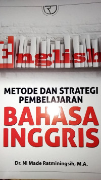 Metode dan strategi pembelajaran bahasa Inggris