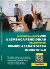 Profesionalisme Guru dan Lembaga Pendidikan dalam Inovasi Pembelajaran di Era Industri 4.0